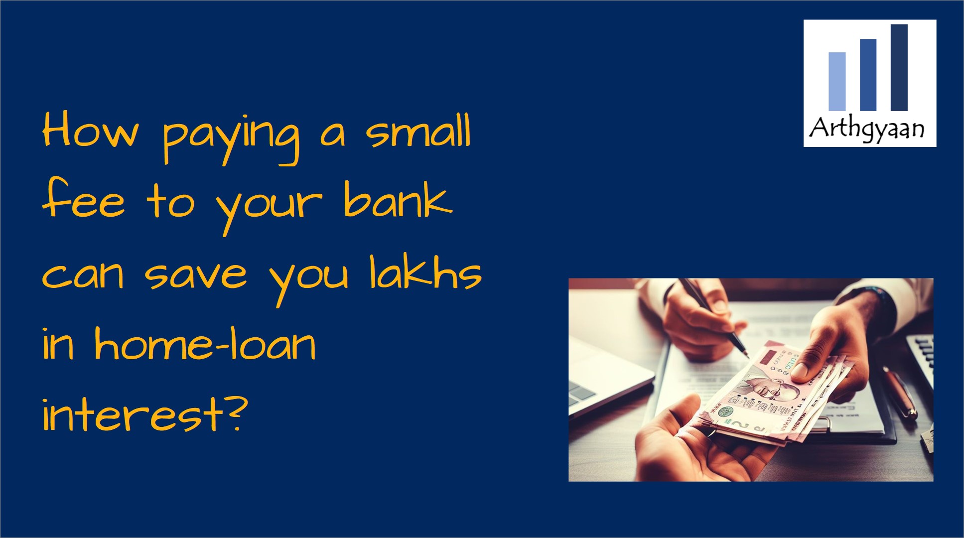 How paying a small fee to your bank can save you lakhs in home-loan interest?